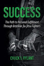 Success: The Path to Personal Fulfillment Through Brazilian Jiu-Jitsu Fighters - Paperback