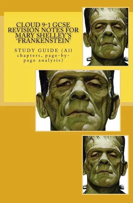 Cloud 9-1 GCSE REVISION NOTES FOR MARY SHELLEY'S 'FRANKENSTEIN': STUDY GUIDE (All chapters, page-by-page analysis) - Paperback