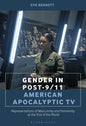 Gender in Post-9/11 American Apocalyptic TV: Representations of Masculinity and Femininity at the End of the World - Paperback