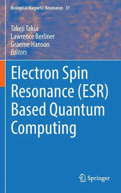 Electron Spin Resonance (Esr) Based Quantum Computing - Hardcover