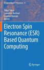 Electron Spin Resonance (Esr) Based Quantum Computing - Hardcover