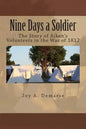Nine Days a Soldier: The Story of Aiken's Volunteers in the War of 1812 - Paperback