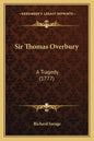 Sir Thomas Overbury: A Tragedy (1777) - Paperback