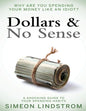 Dollars & No Sense: Why Are You Spending Your Money Like An Idiot?: Budgeting, Budgeting for Beginners, How to Save Money, Money Managemen - Paperback