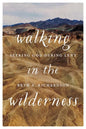 Walking in the Wilderness: Seeking God During Lent - Paperback
