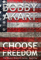 Choose Freedom: A Post-Apocalyptic Political Thriller - Hardcover