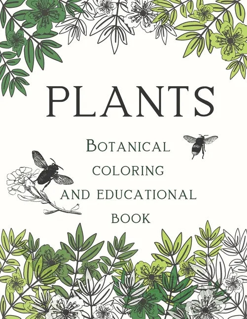 Plants Botanical Coloring and Educational Book: for young garden explorers - Paperback