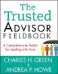 The Trusted Advisor Fieldbook: A Comprehensive Toolkit for Leading with Trust - Paperback