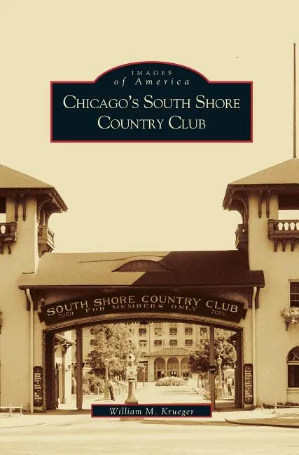 Chicago's South Shore Country Club - Hardcover