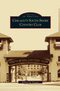 Chicago's South Shore Country Club - Hardcover