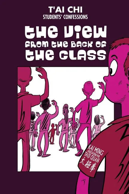 Tai Chi Students confessions: The view from the back of the class - Paperback