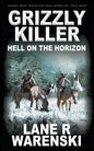 Grizzly Killer: Hell On The Horizon - Paperback