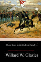 Three Years in the Federal Cavalry - Paperback