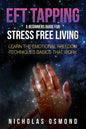 Eft Tapping: A Beginners Guide for Stress Free Living - Paperback
