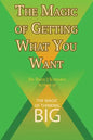 The Magic of Getting What You Want by David J. Schwartz author of The Magic of Thinking Big - Paperback