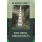Your Unique Consciousness: The Eternal Path of Life - Paperback