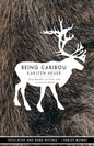 Being Caribou: Five Months on Foot with an Arctic Herd - Paperback