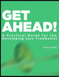 Get Ahead - A Practical Guide for the Developing Jazz Trombonist - Paperback