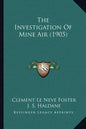 The Investigation of Mine Air (1905) - Paperback