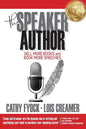 The Speaker Author: Sell More Books and Book More Speeches - Paperback