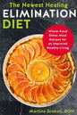 The Newest Healing Elimination Diet: Whole-Food Detox Meal Recipes for an Improved Healthy Living - Paperback