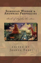 Sumerian Wisdom & Anunnaki Prophecies: Book of Sajaha the Seer: Babylonian Cuneiform Wisdom Tablet Series of King Nebuchadnezzar II - Paperback