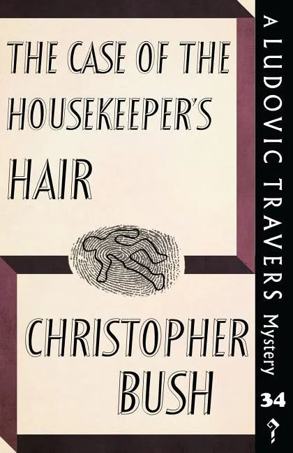 The Case of the Housekeeper's Hair: A Ludovic Travers Mystery - Paperback