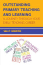 Outstanding Primary Teaching and Learning: A journey through your early teaching career - Paperback