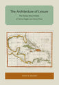 The Architecture of Leisure: The Florida Resort Hotels of Henry Flagler and Henry Plant - Paperback