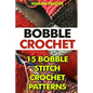 Bobble Crochet: 15 Bobble Stitch Crochet Patterns - Paperback