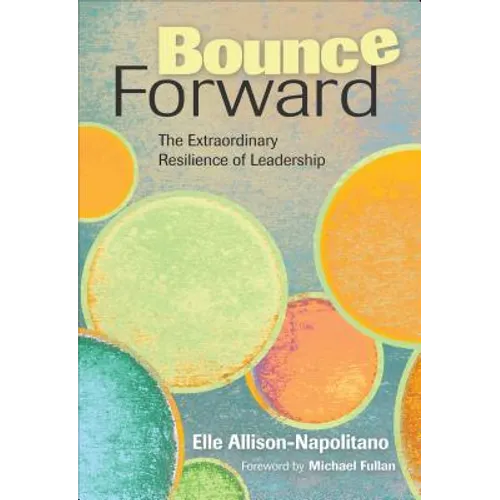 Bounce Forward: The Extraordinary Resilience of Leadership - Paperback