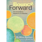 Bounce Forward: The Extraordinary Resilience of Leadership - Paperback