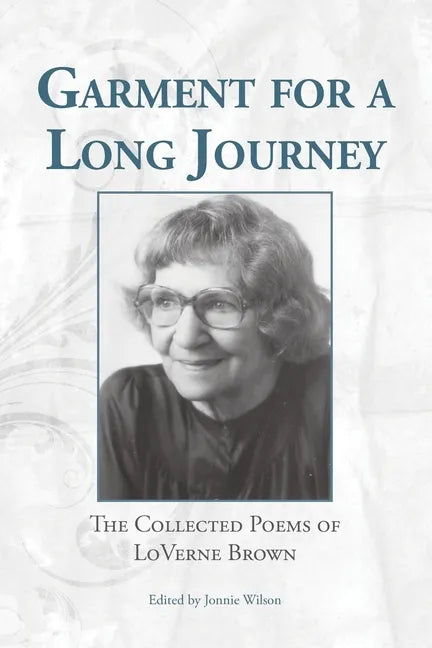 Garment for a Long Journey: The Collected Poems of LoVerne Brown - Paperback