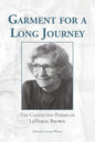 Garment for a Long Journey: The Collected Poems of LoVerne Brown - Paperback