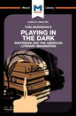 An Analysis of Toni Morrison's Playing in the Dark: Whiteness and the Literary Imagination - Paperback