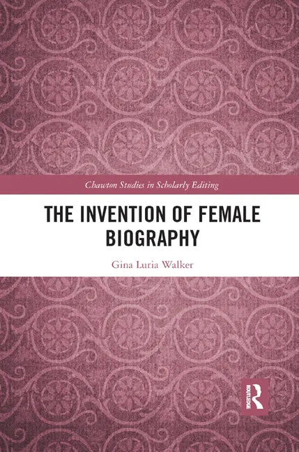 The Invention of Female Biography - Paperback