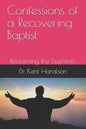 Confessions of a Recovering Baptist: Reclaiming the Essentials - Paperback