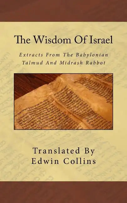 The Wisdom Of Israel: Extracts From The Babylonian Talmud And Midrash Rabbot - Paperback