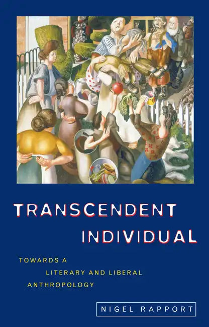 Transcendent Individual: Essays Toward a Literary and Liberal Anthropology - Paperback