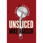 Unsliced: How to Stay Whole in the Pizzeria Industry - Hardcover