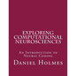 Exploring Computational Neurosciences: An Introduction to Neural Coding - Paperback