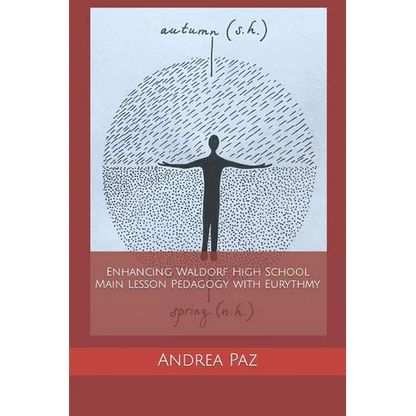 Enhancing Waldorf High School Main Lesson Pedagogy with Eurythmy - Paperback