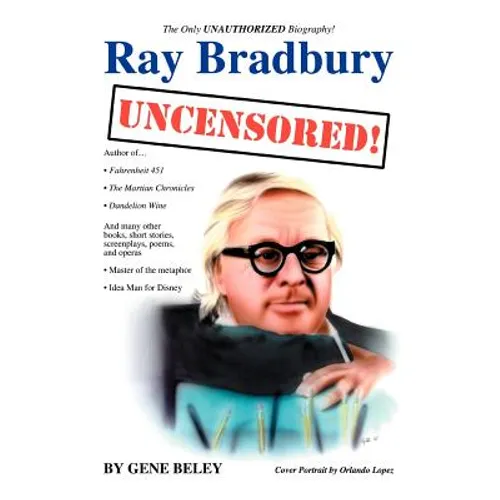 Ray Bradbury Uncensored!: The Unauthorized Biography - Paperback