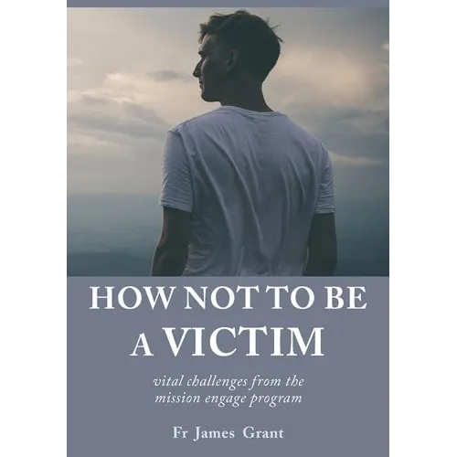 How Not to Be a Victim: Vital Challenges from the Mission Engage Program - Paperback