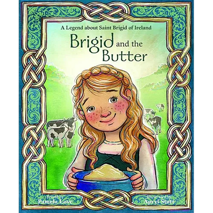 Brigid and the Butter: A Legend about St - Hardcover