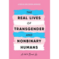 The Real Lives of Transgender and Nonbinary Humans: A Publish Your Purpose Anthology - Hardcover