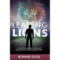 Leading Lions: 11 Steps to Reaching Your Fullest Potential and Changing the World - Paperback
