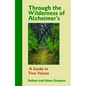Through the Wilderness of Alzheimer's: A Guide in Two Voices - Paperback