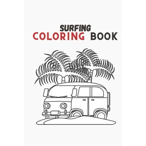 surfing journey coloring book: surf lovers, windsurf, surfing board, ocean waves beach love - Paperback
