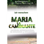 Maria La Caminante: parábola contemporánea de soledades y encuentros - Paperback